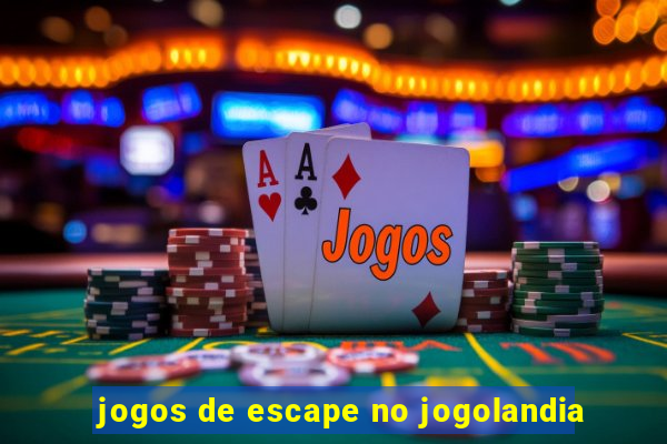 jogos de escape no jogolandia